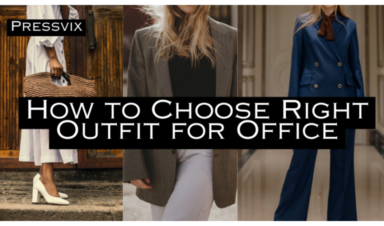 How to Choose the Right Outfit for Office How to Choose Right Outfit for Office