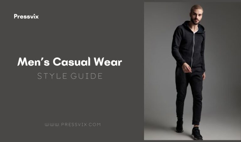 Men’s Casual Wear Style Guide: Everyday Fashion Made Easy Men’s Casual Wear Style Guide