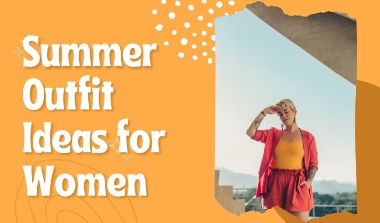 Summer Outfit Ideas for Women Summer Outfit Ideas for Women