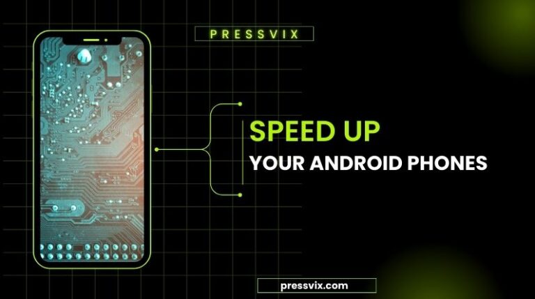 speed up your Android phones