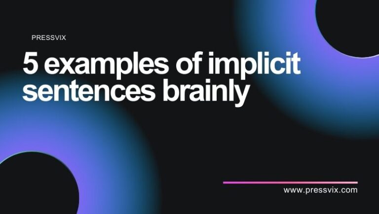 5 Examples of Implicit Sentences Brainly: Meaning, Clues, and How to Answer Them 5 examples of implicit sentences brainly
