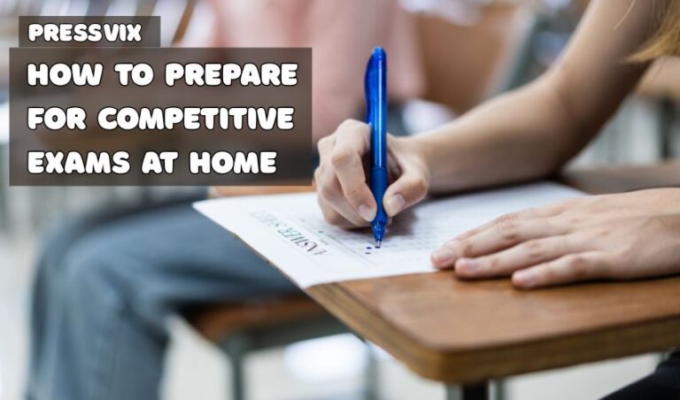 How to Prepare for Competitive Exams at Home How to Prepare for Competitive Exams at Home