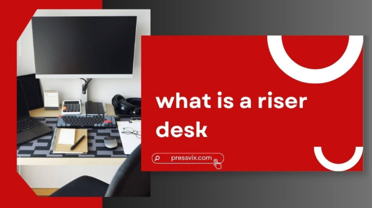 what is a riser desk